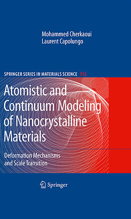 E-Book (pdf) Atomistic and Continuum Modeling of Nanocrystalline Materials von Laurent Capolungo