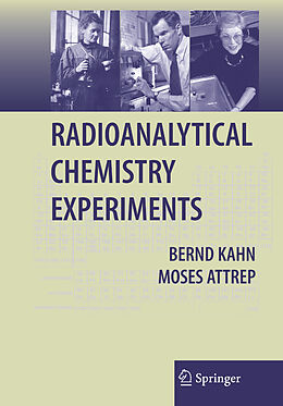 Kartonierter Einband Radioanalytical Chemistry Experiments von Bernd Kahn, Moses Attrep