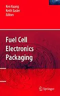E-Book (pdf) Fuel Cell Electronics Packaging von Ken Kuang, Keith Easler