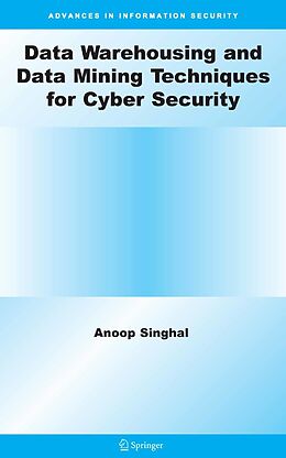 E-Book (pdf) Data Warehousing and Data Mining Techniques for Cyber Security von Anoop Singhal
