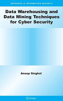 E-Book (pdf) Data Warehousing and Data Mining Techniques for Cyber Security von Anoop Singhal
