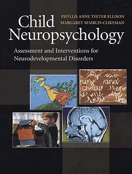E-Book (pdf) Child Neuropsychology von Phyllis Anne Teeter Ellison, Margaret Semrud-Clikeman