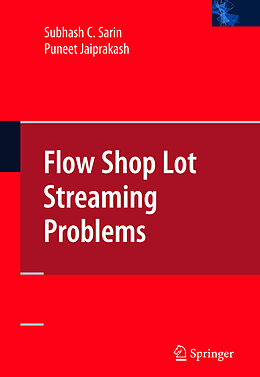 Livre Relié Flow Shop Lot Streaming de Subhash C. Sarin, Puneet Jaiprakash