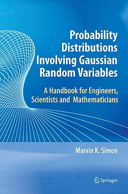 eBook (pdf) Probability Distributions Involving Gaussian Random Variables de Marvin K. Simon