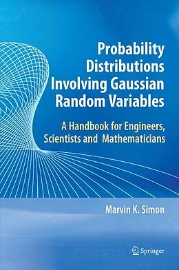 E-Book (pdf) Probability Distributions Involving Gaussian Random Variables von Marvin K. Simon