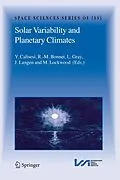 E-Book (pdf) Solar Variability and Planetary Climates von Y. Calisesi, R. -M. Bonnet, L. Gray