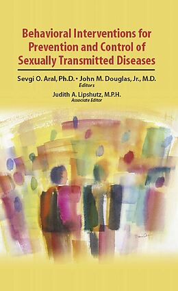 E-Book (pdf) Behavioral Interventions for Prevention and Control of Sexually Transmitted Diseases von Sevgi O. Aral, John M. Douglas
