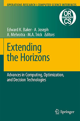 Livre Relié Extending the Horizons: Advances in Computing, Optimization, and Decision Technologies de 