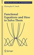 E-Book (pdf) Functional Equations and How to Solve Them von Christopher G. Small