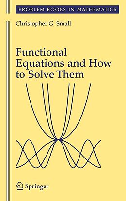 eBook (pdf) Functional Equations and How to Solve Them de Christopher G. Small