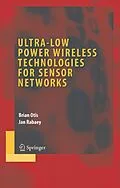 E-Book (pdf) Ultra-Low Power Wireless Technologies for Sensor Networks von Brian Otis, Jan Rabaey