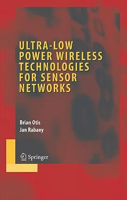 E-Book (pdf) Ultra-Low Power Wireless Technologies for Sensor Networks von Brian Otis, Jan Rabaey