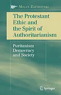 E-Book (pdf) The Protestant Ethic and the Spirit of Authoritarianism von Milan Zafirovski