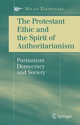 E-Book (pdf) The Protestant Ethic and the Spirit of Authoritarianism von Milan Zafirovski