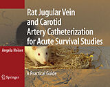 eBook (pdf) Rat Jugular Vein and Carotid Artery Catheterization for Acute Survival Studies de Angela Heiser