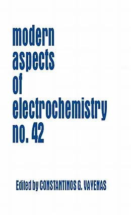 E-Book (pdf) Modern Aspects of Electrochemistry 42 von Constantinos G. Vayenas, Ralph E. White, Maria E. Gamboa-Aldeco