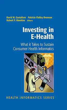 E-Book (pdf) Investing in E-Health von David H. Gustafson, Patricia Flatley Brennan, Robert P. Hawkins