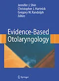 E-Book (pdf) Evidence-Based Otolaryngology von Jennifer J. Shin, Christopher J. Hartnick, Gregory W. Randolph