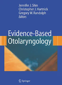E-Book (pdf) Evidence-Based Otolaryngology von Jennifer J. Shin, Christopher J. Hartnick, Gregory W. Randolph