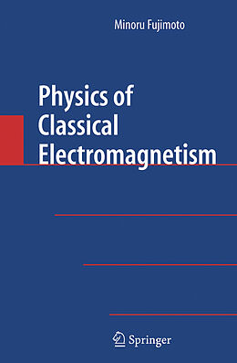 Livre Relié Physics of Classical Electromagnetism de Minoru Fujimoto