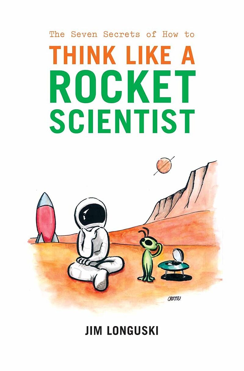 The Seven Secrets of How to Think Like a Rocket Scientist