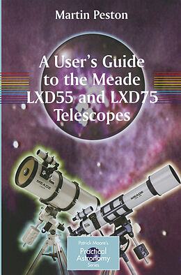 E-Book (pdf) A User's Guide to the Meade LXD55 and LXD75 Telescopes von Martin Peston