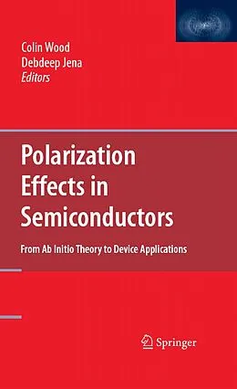 E-Book (pdf) Polarization Effects in Semiconductors von Colin Wood, Debdeep Jena