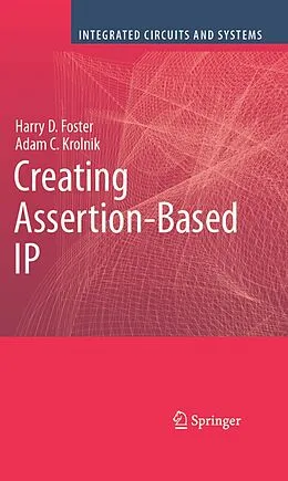 E-Book (pdf) Creating Assertion-Based IP von Harry D. Foster, Adam C. Krolnik