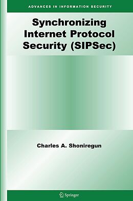 E-Book (pdf) Synchronizing Internet Protocol Security (SIPSec) von Charles A. Shoniregun