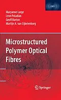 E-Book (pdf) Microstructured Polymer Optical Fibres von Maryanne Large, Leon Poladian, Geoff Barton