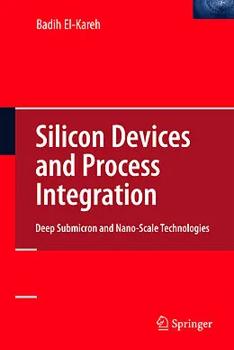 E-Book (pdf) Silicon Devices and Process Integration von Badih El-Kareh