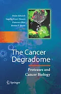 E-Book (pdf) The Cancer Degradome von Dylan Edwards, Gunilla Høyer-Hansen, Francesco Blasi