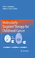 E-Book (pdf) Molecularly Targeted Therapy for Childhood Cancer von Peter Houghton, Robert Arceci