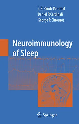 E-Book (pdf) Neuroimmunology of Sleep von S. R. Pandi-Perumal, Daniel P. Cardinali, George P. Chrousos