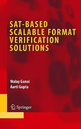 E-Book (pdf) SAT-Based Scalable Formal Verification Solutions von Malay Ganai, Aarti Gupta