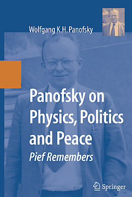 Livre Relié Panofsky on Physics, Politics, and Peace de Wolfgang K. H. Panofsky