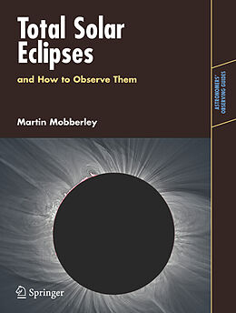 Kartonierter Einband Total Solar Eclipses and How to Observe Them von Martin Mobberley