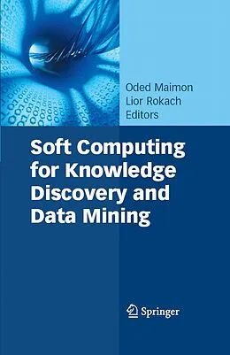 E-Book (pdf) Soft Computing for Knowledge Discovery and Data Mining von Oded Maimon, Lior Rokach