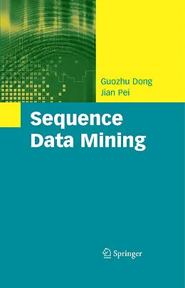 E-Book (pdf) Sequence Data Mining von Guozhu Dong, Jian Pei