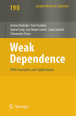 Kartonierter Einband Weak Dependence: With Examples and Applications von Jérome Dedecker, Paul Doukhan, Clémentine Prieur