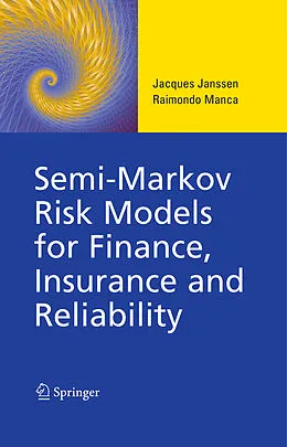 E-Book (pdf) Semi-Markov Risk Models for Finance, Insurance and Reliability von Jacques Janssen, Raimondo Manca