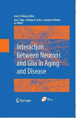E-Book (pdf) Interaction Between Neurons and Glia in Aging and Disease von João O. Malva, Ana Cristina Rego, Rodrigo A. Cunha