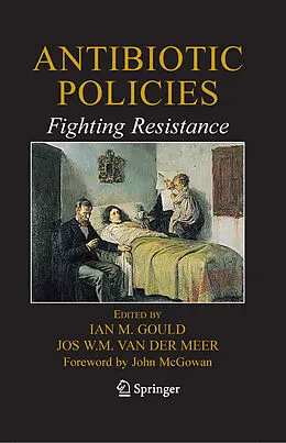 E-Book (pdf) Antibiotic Policies: Fighting Resistance von Ian M Gould, Jos WM van der Meer
