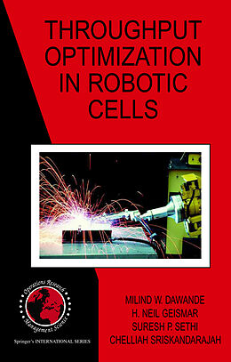 Livre Relié Throughput Optimization in Robotic Cells de Milind W. Dawande, H. Neil Geismar, Suresh P. Sethi