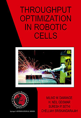 E-Book (pdf) Throughput Optimization in Robotic Cells von Milind W. Dawande, H. Neil Geismar, Suresh P. Sethi