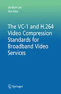 E-Book (pdf) The VC-1 and H.264 Video Compression Standards for Broadband Video Services von Jae-Beom Lee, Hari Kalva
