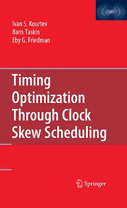 E-Book (pdf) Timing Optimization Through Clock Skew Scheduling von Ivan S. Kourtev, Baris Taskin, Eby G. Friedman