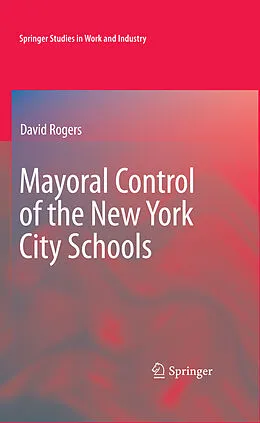 E-Book (pdf) Mayoral Control of the New York City Schools von David Rogers
