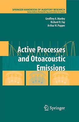E-Book (pdf) Active Processes and Otoacoustic Emissions in Hearing von Geoffrey A. Manley, Richard R. Fay, Arthur N. Popper