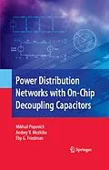 E-Book (pdf) Power Distribution Networks with On-Chip Decoupling Capacitors von Mikhail Popovich, Andrey Mezhiba, Eby G. Friedman